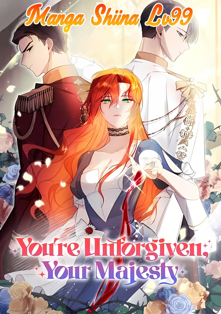 No está perdonado, Su Majestad