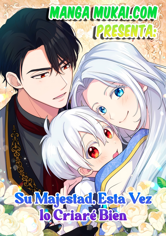 Su Majestad, esta vez lo criaré bien